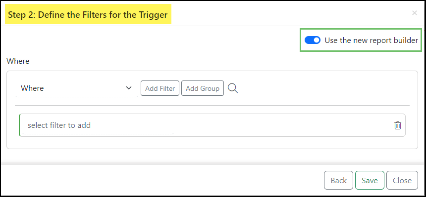 Image of the Define Filters for the Trigger window, with the Use the New Report Builder option